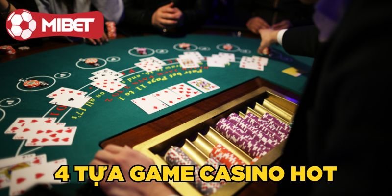 4 tựa game casino HOT