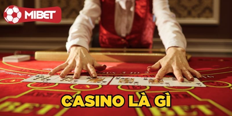 Casino Là Gì? Top 5+ Tựa Game Casino Ăn Khách Nhất